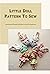 Little Doll Pattern To Sew by Heather Shea