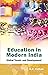 Education In Modern India: ...