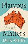 Platypus Matters:...