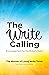 The Write Calling by Deb DeArmond The Write Calling by Deb DeArmond