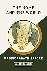 Book cover for The Home and the World (AmazonClassics Edition)
