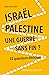 Israël-Palestine : une guerre sans fin? - 2e éd.: 22 questions décisives