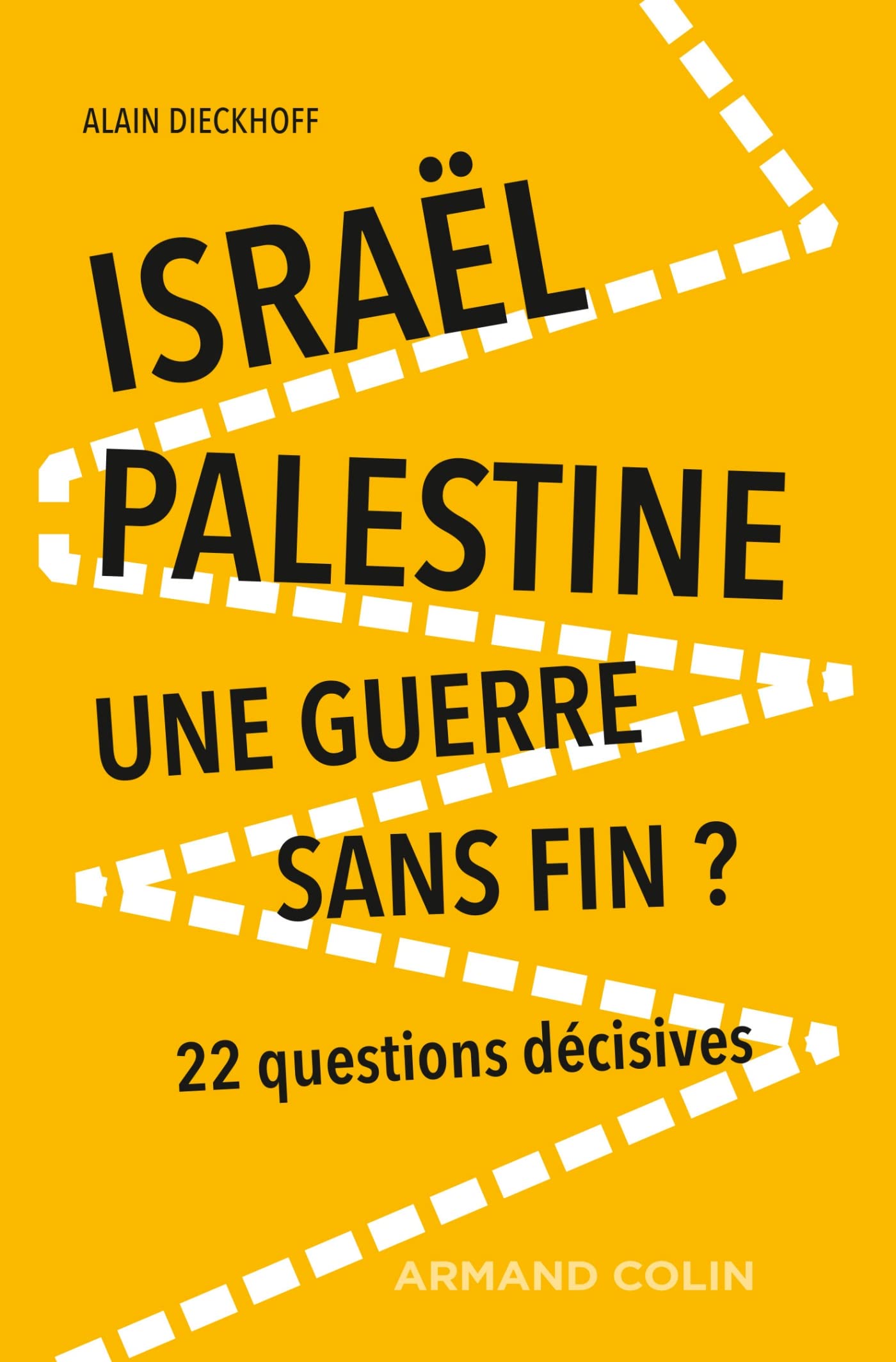 Israël-Palestine : une guerre sans fin? - 2e éd.: 22 questions décisives (Paperback)