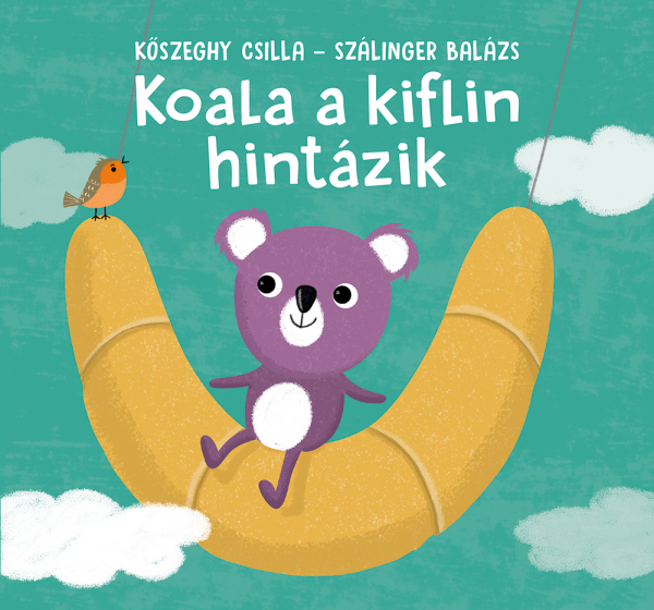 Koala a kiflin hintázik (Board book)