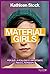 Material Girls by Kathleen Stock