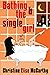 Bathing and the Single Girl