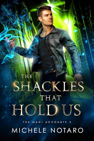 The Shackles That Hold Us (The Magi Accounts #2)