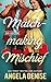 Matchmaking Mischief (Bad Luck Club: Spicy Version, #4)