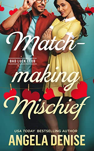 Matchmaking Mischief (Bad Luck Club, #4)