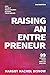 Raising an Entrepreneur: Ho...