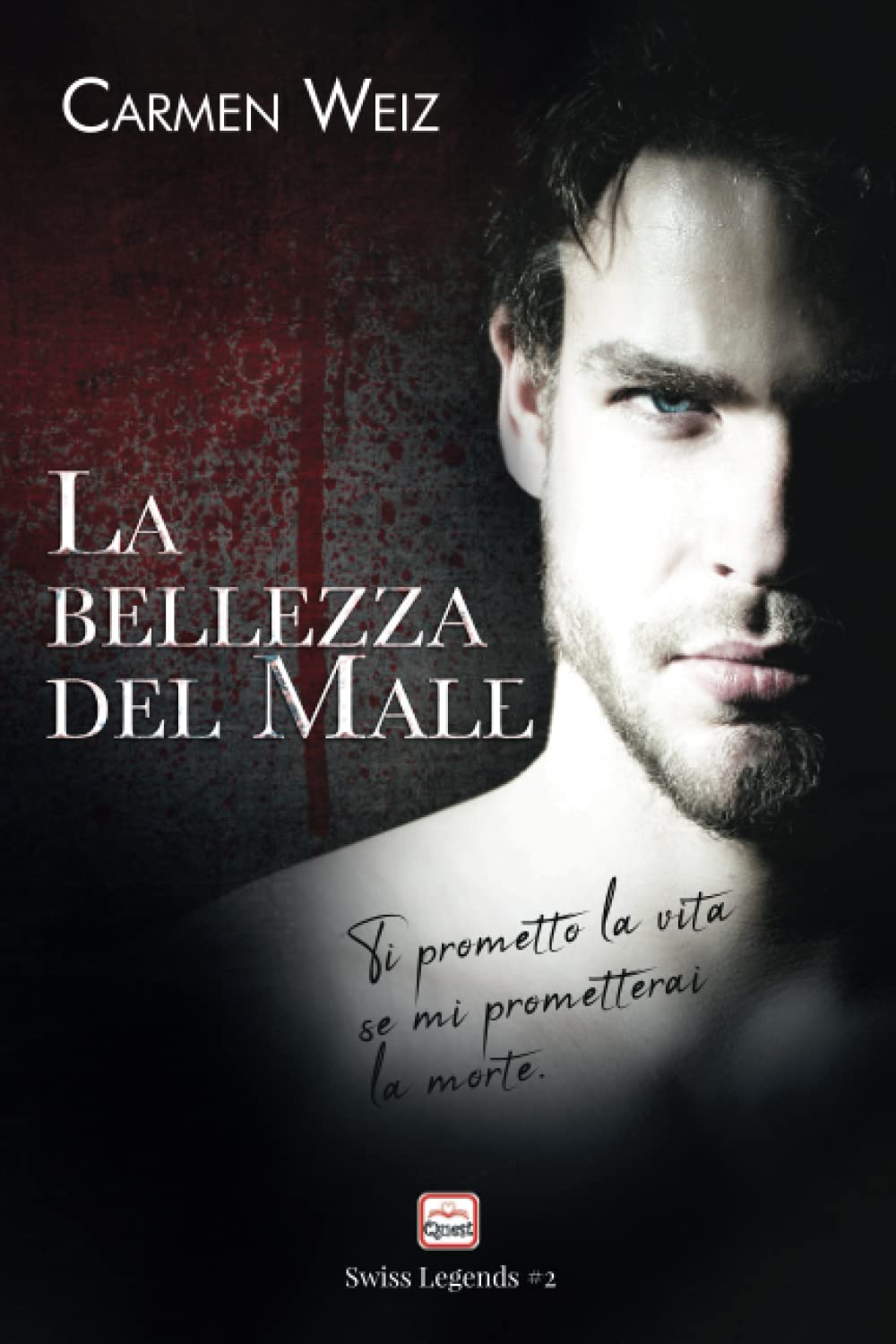 La bellezza del male (Swiss Legends #2): Un thriller psicologico (contemporary romance) (Italian Edition)