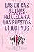 Las chicas buenas todavía no llegan a los puestos directivos by Lois P. Frankel Las chicas buenas todavía no llegan a los puestos directivos by Lois P. Frankel