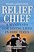 Relief Chief: A Manifesto for Saving Lives in Dire Times