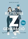 A rejtélyes Z generáció by Enikő Bereczki