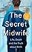 The Secret Midwife by Anonymous