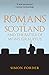 The Romans in Scotland and The Battle of Mons Graupius