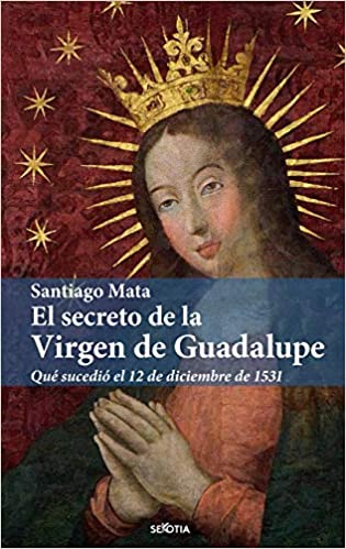 El Secreto De La Virgen de Guadalupe (Paperback)