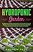 Hydroponic Garden: The Begi...