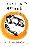 Lost in Amber by Maz Maddox