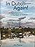 In Dutch--Again; A Kayak Adventure in the Heart of Holland by Jim Payne