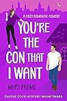 You're the Con Th...