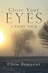 Close Your Eyes by Chris Tomasini
