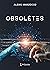Obsolètes (French Edition)