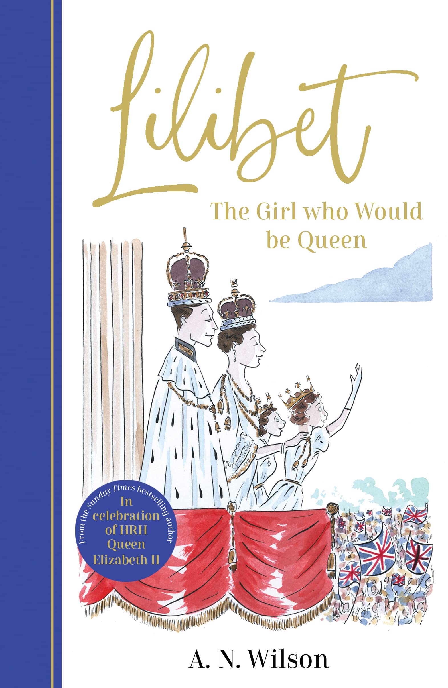 Lilibet: The Girl Who Would be Queen (Kindle Edition)
