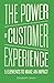 The Power of Customer Experience by Elizabeth Dixon The Power of Customer Experience by Elizabeth Dixon