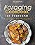 The Essential Foraging Cookbook for Everyone by CARMEN ROLDAN
