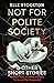 Not for Polite Society and Other Short Stories by Elle Stockton