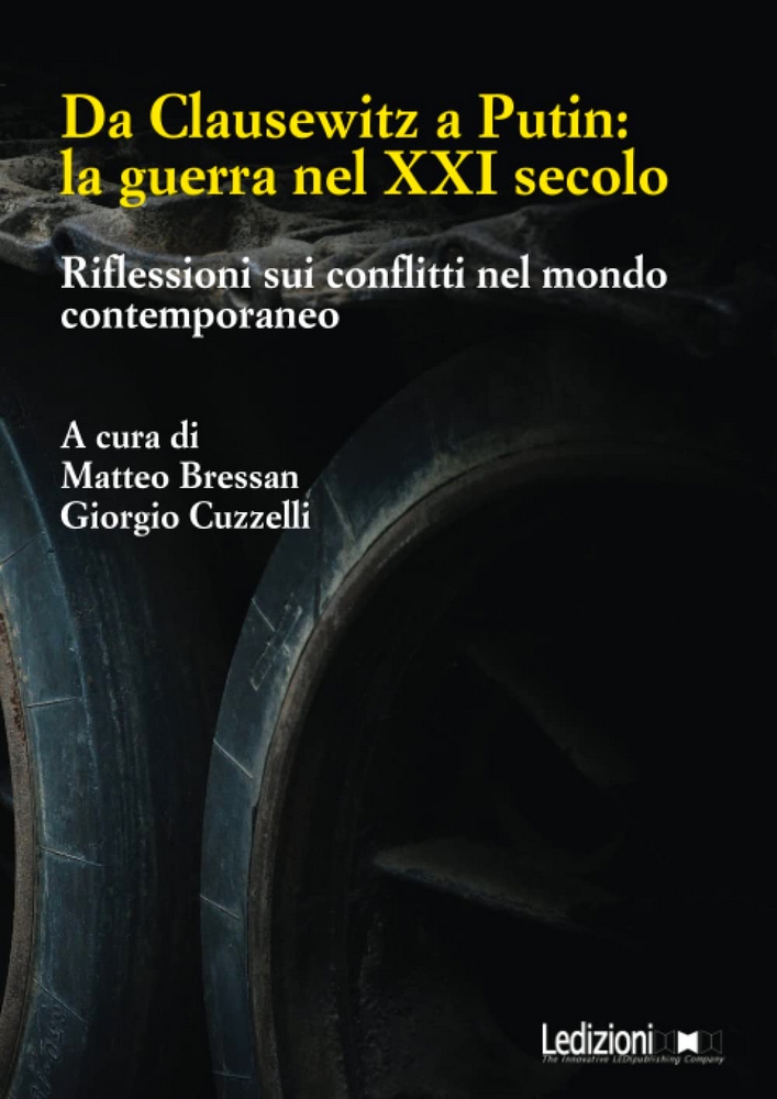 Da Clausewitz a Putin. La guerra nel  XXI secolo. Riflessioni sui conflitti nel mondo contemporaneo