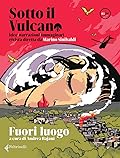 Sotto il Vulcano idee/narrazioni/immaginari 03/10. Fuori luogo