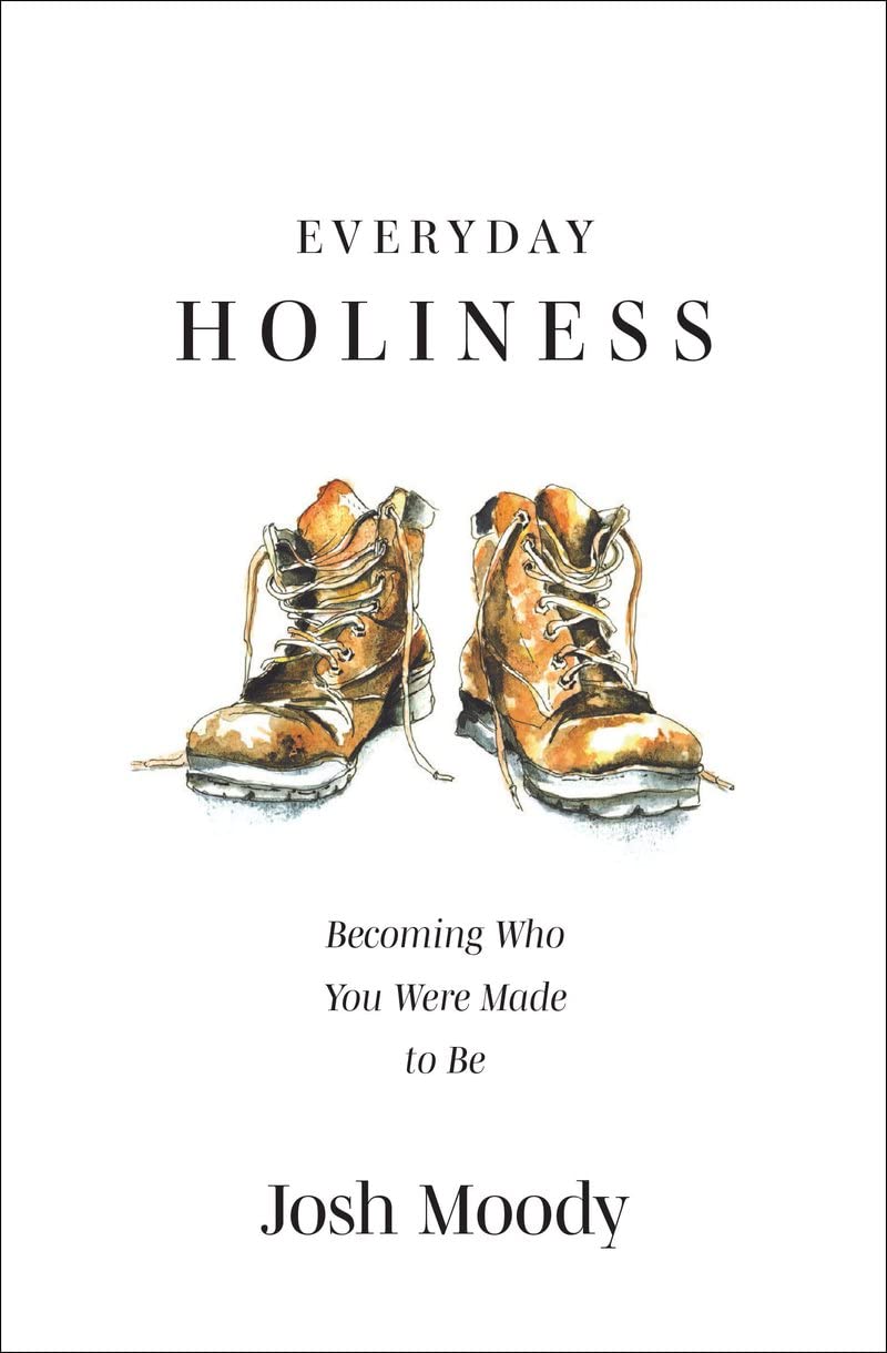 Everyday Holiness: Becoming Who You Were Made to Be (Kindle Edition)