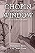 Chopin Through the Window by Amy Cutts