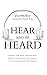 Hear and Be Heard: Enhance Your Active Listening Skills. Express Your Emotions with Intention. Create Loving and Safe Relationships. (Emotional Maturity)