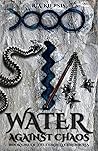 Water Against Chaos