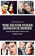 Silver Foxes Romance Box Set: Mature Romance over 40