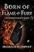 Born of Flame & Fury (Shattered Source #1)