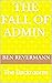The Fall of Admin.: Part II...