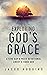 Exploring God's Grace: A Five Day a Week Devotional about a Good God
