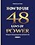 How to Use 48 Laws of Power: Strategies for Gaining Ultimate Power and Control in Life (Volume 5)
