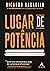 Lugar de potência: Lições de carreira e liderança de mais de 10 mil entrevistas, cafés e reuniões. (Portuguese Edition)