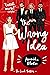 The Wrong Idea by Annika Martin