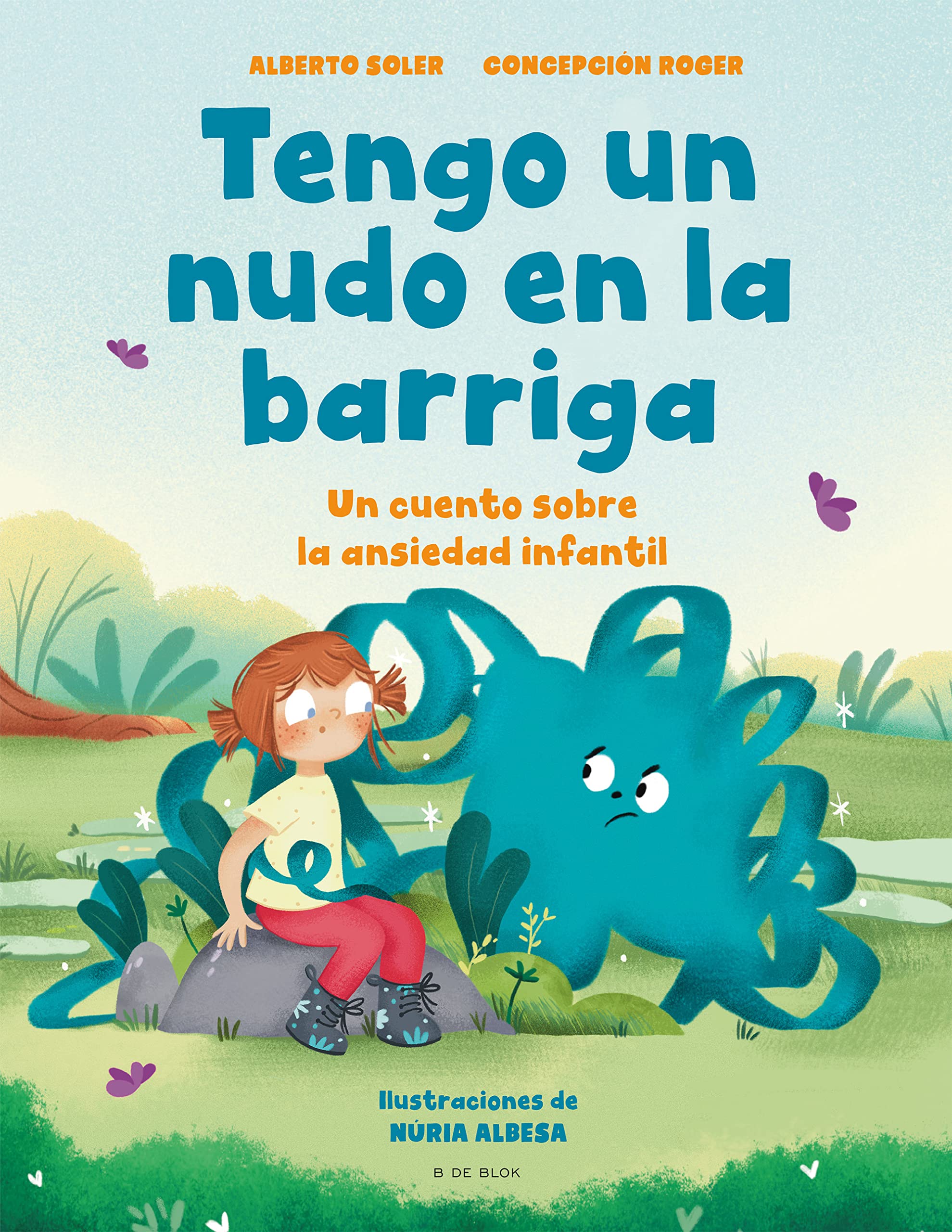 Tengo un nudo en la barriga: Un cuento sobre la ansiedad infantil (Spanish Edition)