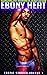 Ebony Heat - Scorching Hot ...