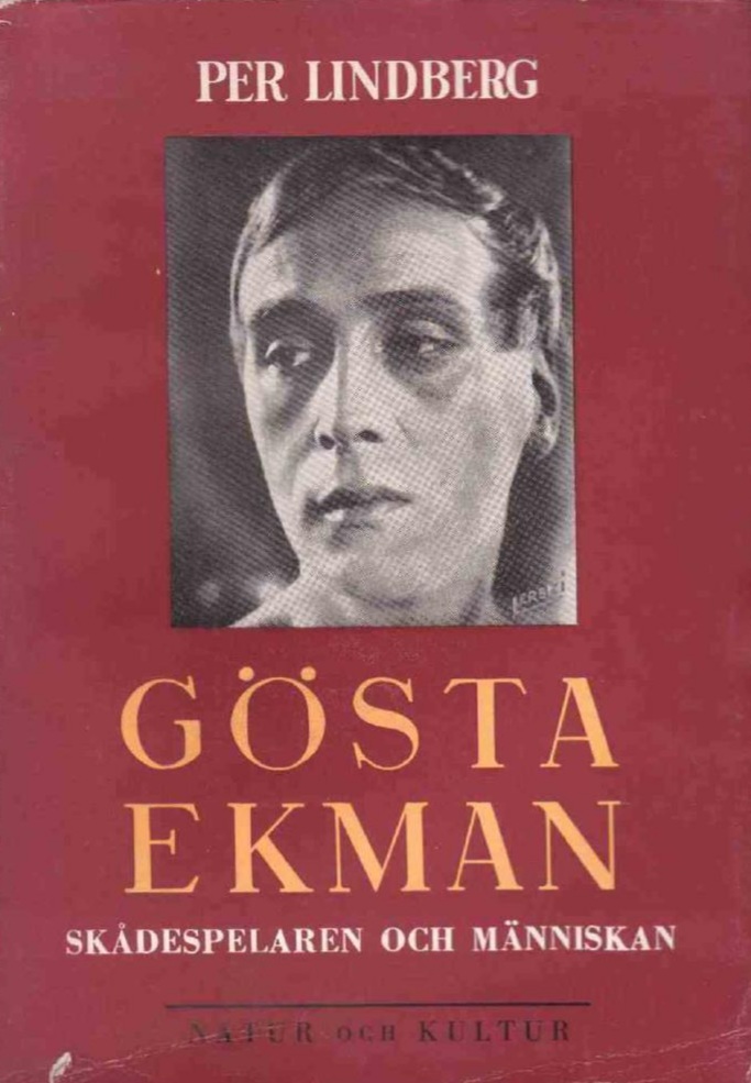 Gösta Ekman. Skådespelaren och människan (Unknown Binding)