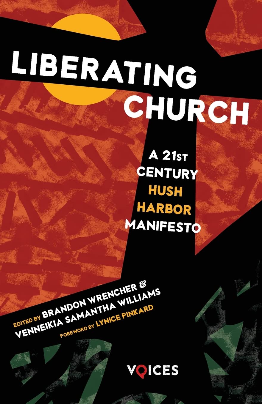 Liberating Church: A 21st Century Hush Harbor Manifesto