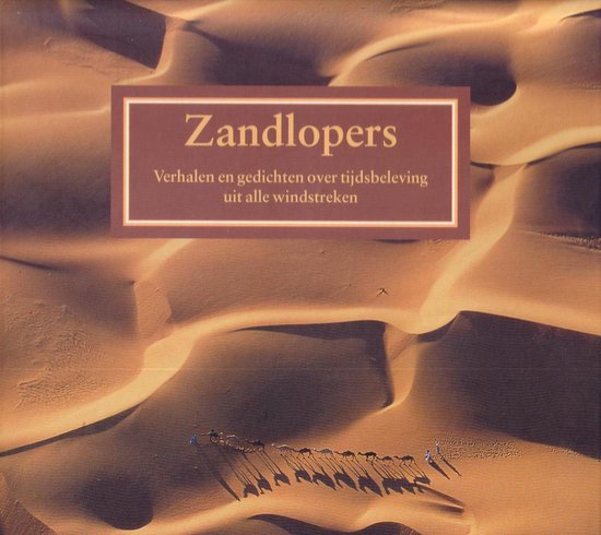 Zandlopers: verhalen en gedichten over tijdsbeleving uit alle windstreken (Hardcover)