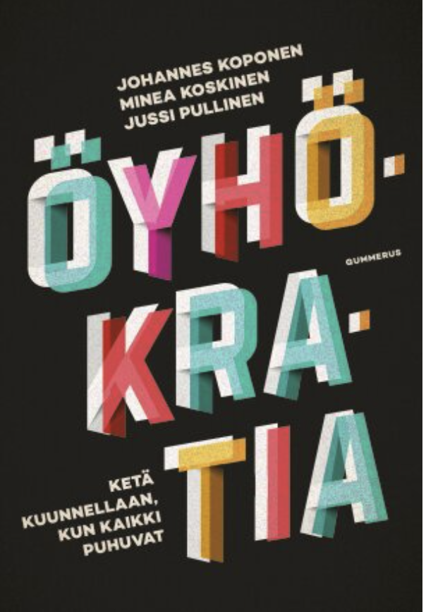 Öyhökratia: Ketä kuunnellaan, kun kaikki puhuvat (Hardcover)